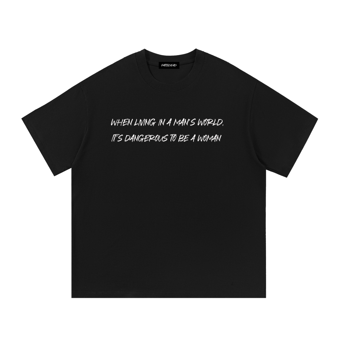 Dangerous to be a woman cotton T-Shirt