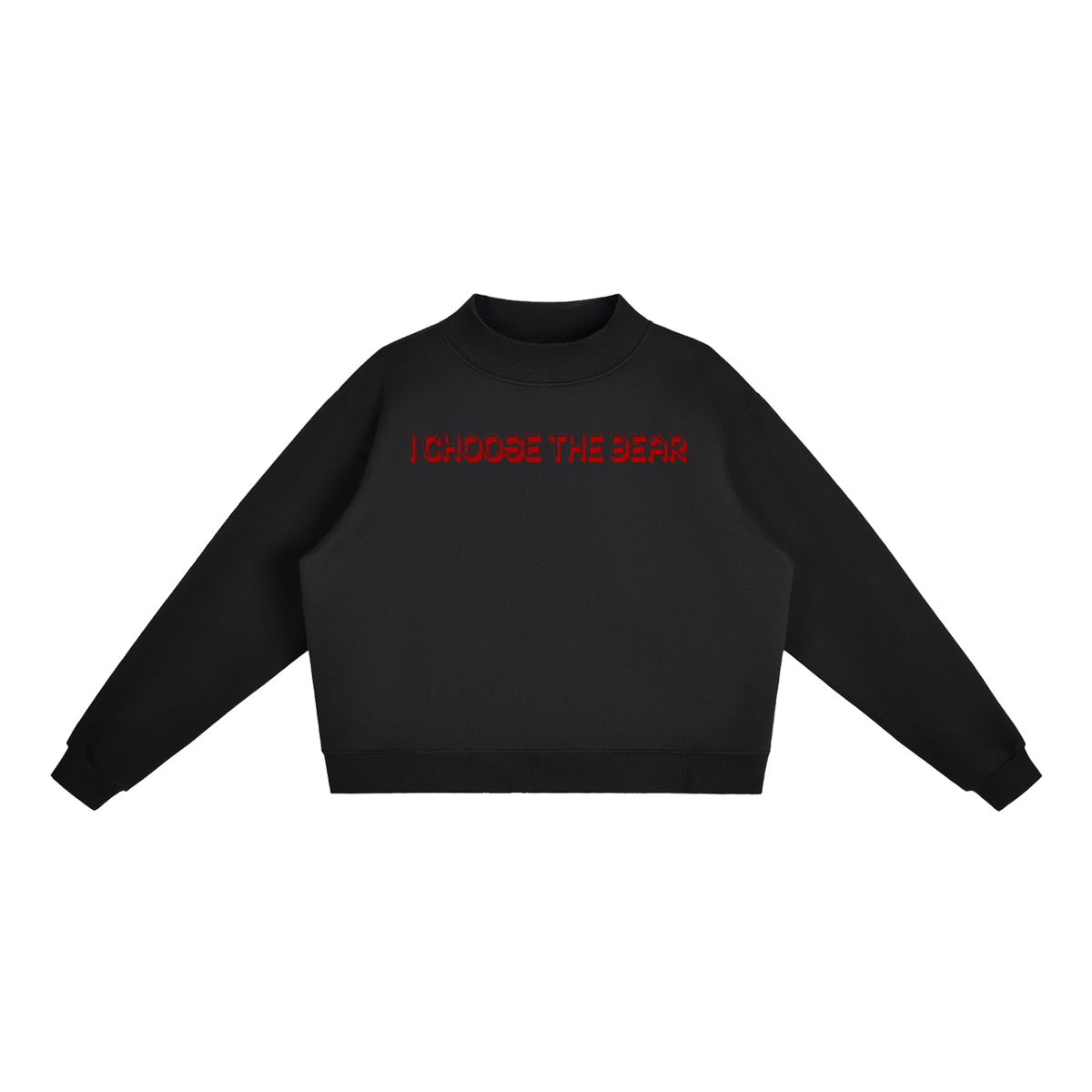 I choose the bear sweatshirt