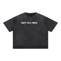 Not all men mineral Wash Boxy Cotton T-Shirt